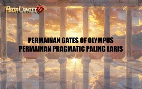 Permainan Gates of Olympus: Permainan Pragmatic Paling Laris